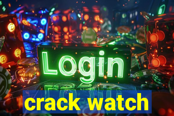 crack watch